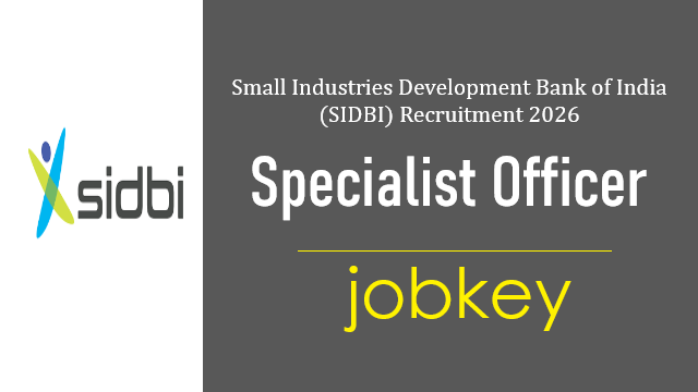 SIDBI Bank Specialist Officers SO Recruitment 2026-jobkey